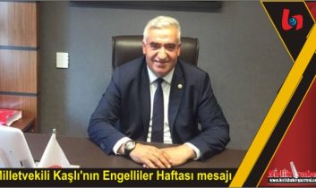 Milletvekili Kaşlı’nın Engelliler Haftası mesajı