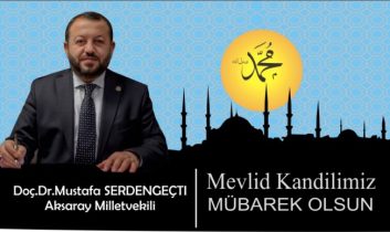 Milletvekili Mustafa Serdengecti’den Mevlid Kandili mesajı