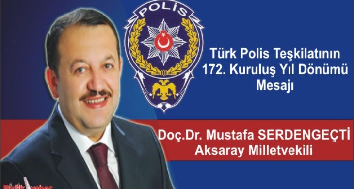 Milletvekili Serdengeçti; Türk Polis Teşkilatının 172. Kuruluş Yıl Dönümü Mesajı