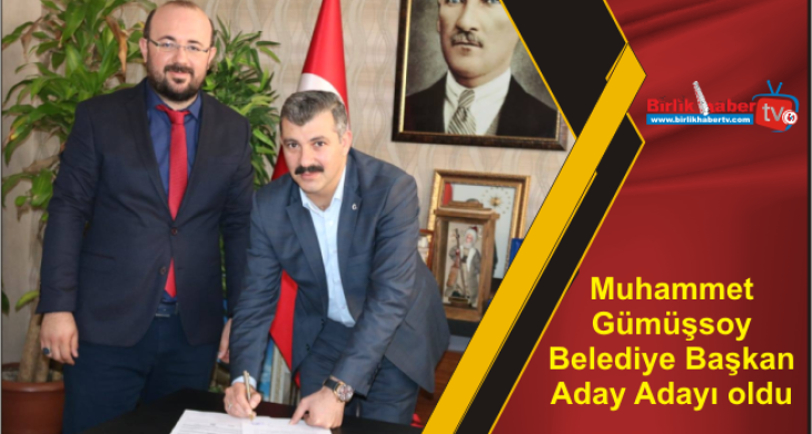 Muhammet Gümüşsoy Belediye Başkan Aday Adayı oldu