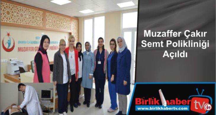 Muzaffer Çakır Semt Polikliniği Açıldı