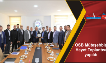 OSB Müteşebbis Heyet Toplantısı yapıldı