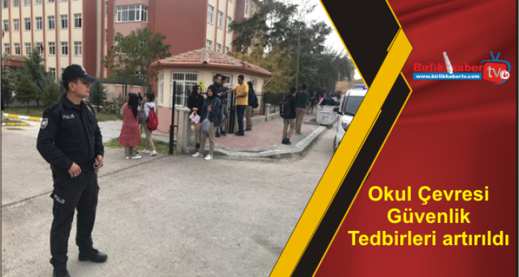 Okul Çevresi Güvenlik Tedbirleri artırıldı