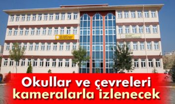 Okullar ve çevreleri kameralarla izlenecek