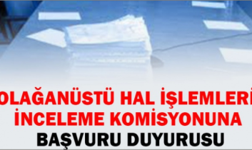 Olağanüstü Hal İşlemlerine Dair İnceleme Başvuruları başlıyor