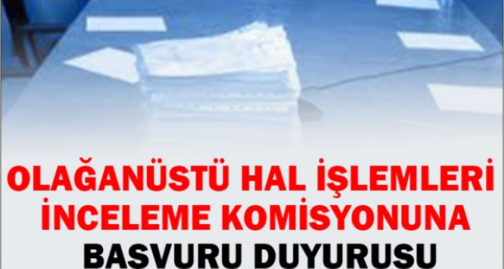 Olağanüstü Hal İşlemlerine Dair İnceleme Başvuruları başlıyor