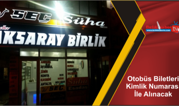 Otobüs Biletleri Kimlik Numarası İle Alınacak