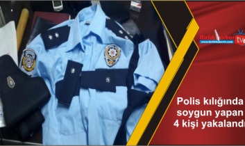 Polis kılığında soygun yapan 4 kişi yakalandı