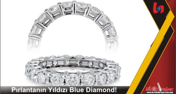 Pırlantanın Yıldızı Blue Diamond!