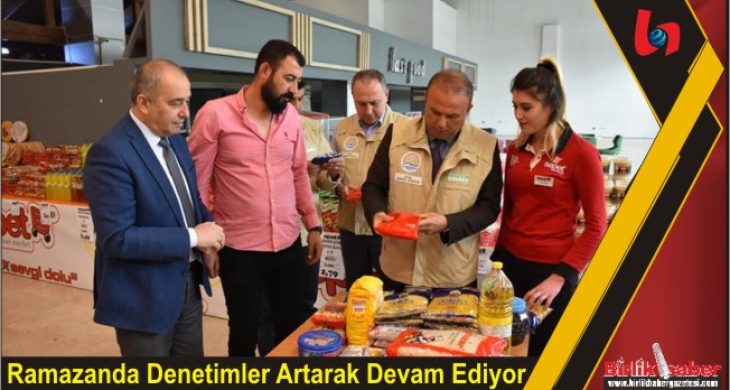 Ramazanda Denetimler Artarak Devam Ediyor