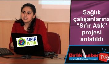 Sağlık çalışanlarına “Sıfır Atık” projesi anlatıldı