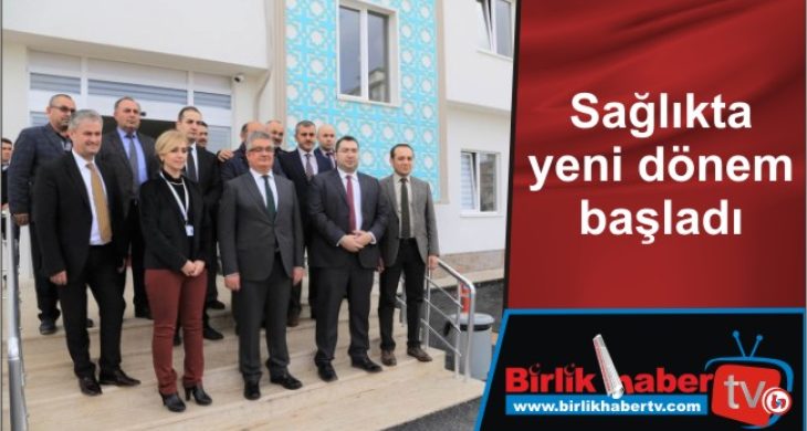 Sağlıkta yeni dönem başladı