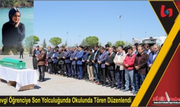 Sevgi Öğrenciye Son Yolculuğunda Okulunda Tören Düzenlendi