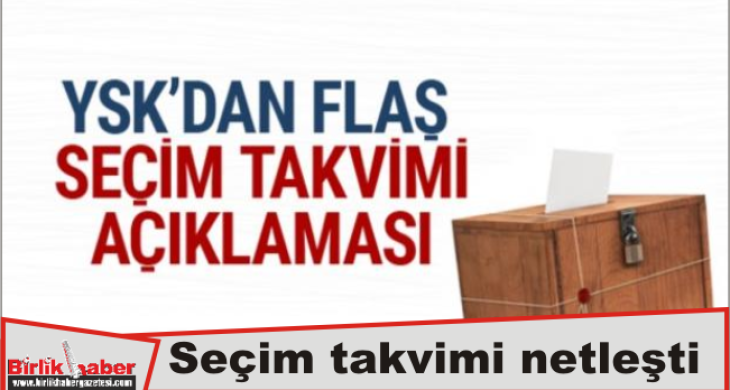 Seçim takvimi netleşti