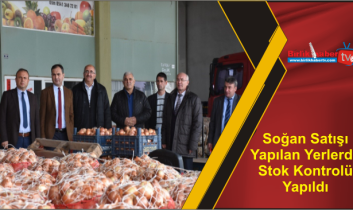 Soğan Satışı Yapılan Yerlerde Stok Kontrolü Yapıldı