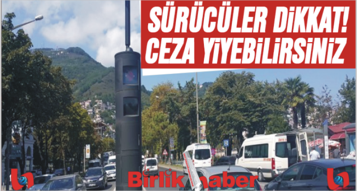 Sürücüler dikkat ceza yiyebilirisiniz