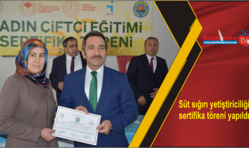 Süt sığırı yetiştiriciliği sertifika töreni yapıldı