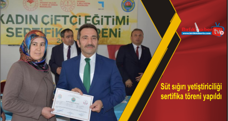 Süt sığırı yetiştiriciliği sertifika töreni yapıldı