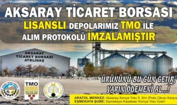 TMO Aksaray Ticaret Borsası Lisanslı Depolarda Alım Yapacak