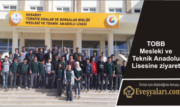 TOBB Mesleki ve Teknik Anadolu Lisesine ziyaret