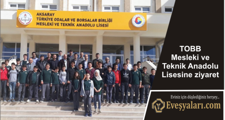 TOBB Mesleki ve Teknik Anadolu Lisesine ziyaret