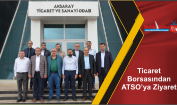 Ticaret Borsasından ATSO’ya Ziyaret