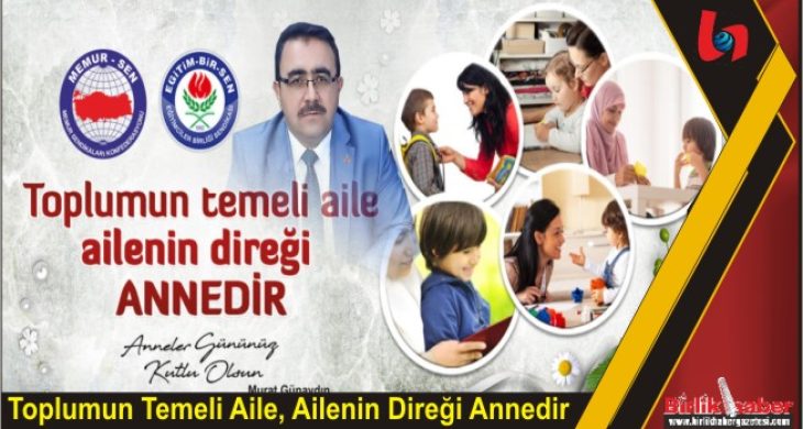 Toplumun Temeli Aile, Ailenin Direği Annedir