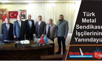 Türk Metal Sendikası İşçilerinin Yanındayız