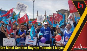 Türk Metal-Sen’den Bayram Tadında 1 Mayıs