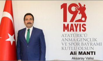 Vali Ali MANTI’nın 19 Mayıs Atatürk’ü Anma Gençlik ve Spor Bayramı Mesajı