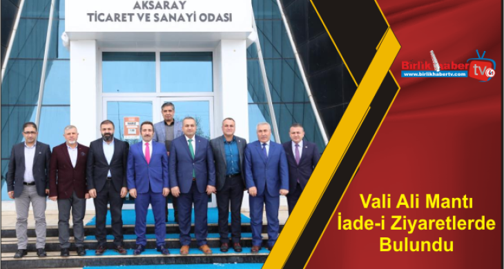 Vali Ali Mantı İade-i Ziyaretlerde Bulundu