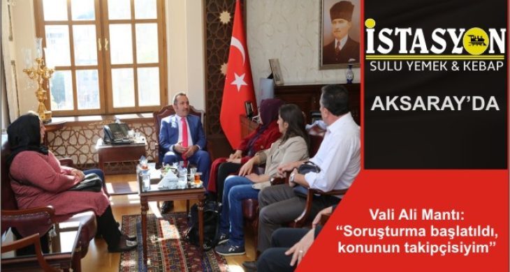 Vali Ali Mantı: “Soruşturma başlatıldı, konunun takipçisiyim”