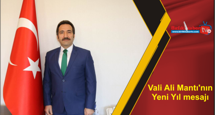 Vali Ali Mantı’nın Yeni Yıl mesajı