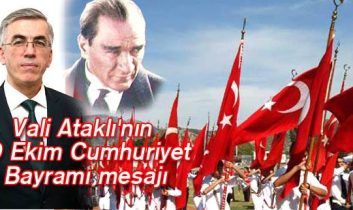 Vali Ataklı’nın 29 Ekim Cumhuriyet Bayramı mesajı