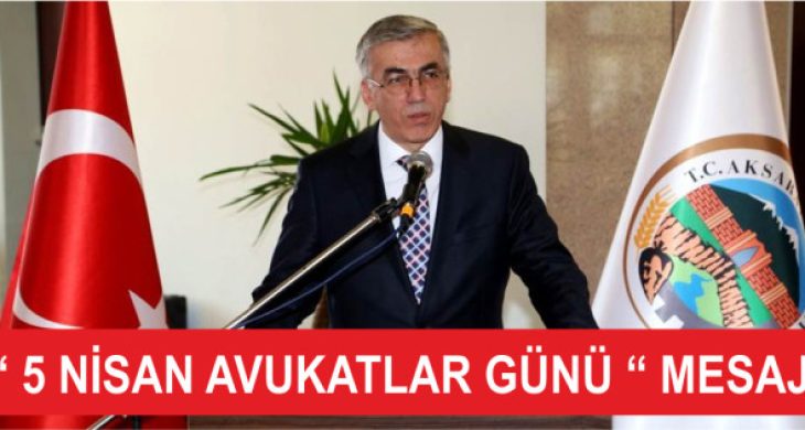 Vali Ataklı’nın 5 Nisan Avukatlar Günü Mesajı