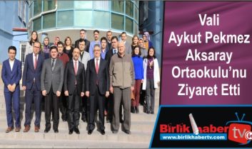 Vali Aykut Pekmez Aksaray Ortaokulu’nu Ziyaret Etti