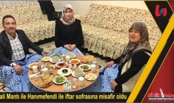 Vali Mantı ile Hanımefendi ile iftar sofrasına misafir oldu