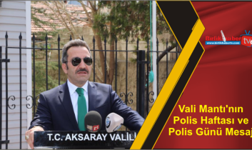 Vali Mantı’nın Polis Haftası ve Polis Günü Mesajı