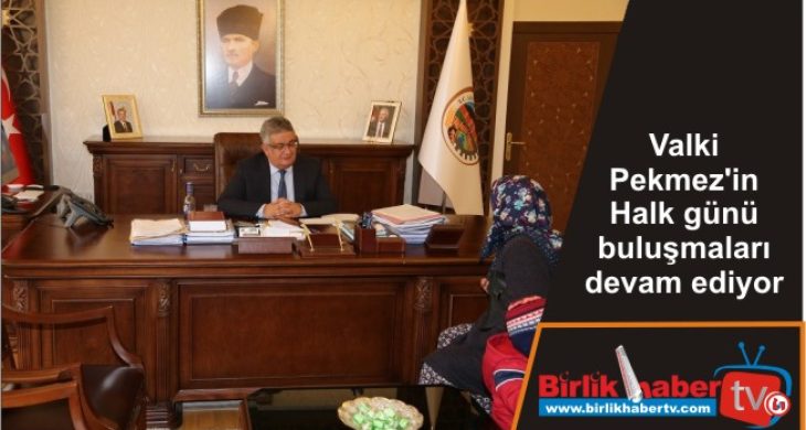 Valki Pekmez’in Halk günü buluşmaları devam ediyor