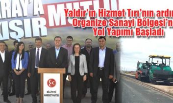 Yaldır’ın Hizmet Tırı’nın ardından Organize Sanayi Bölgesi’nde Yol Yapımı Başladı