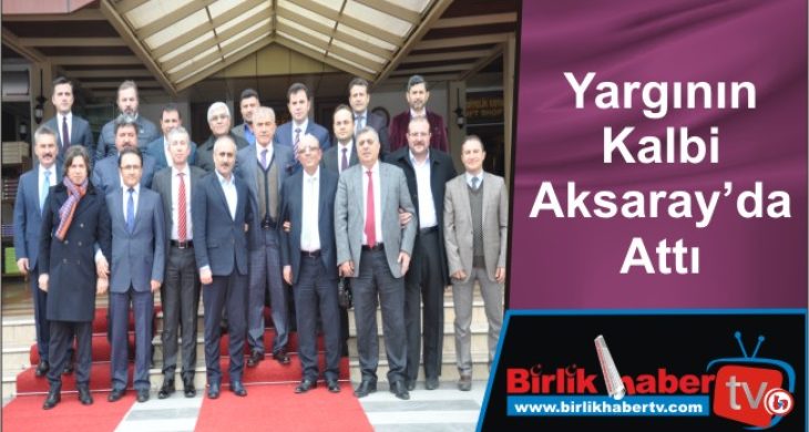 Yargının Kalbi Aksaray’da Attı