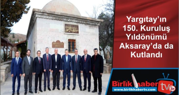 Yargıtay’ın 150. Kuruluş Yıldönümü Aksaray’da da Kutlandı