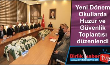 Yeni Dönem Okullarda Huzur ve Güvenlik Toplantısı düzenlendi