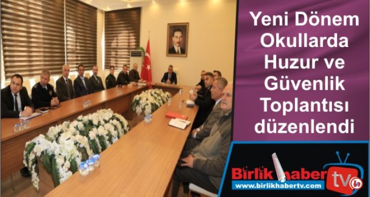 Yeni Dönem Okullarda Huzur ve Güvenlik Toplantısı düzenlendi