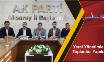 Yerel Yönetimler Toplantısı Yapıldı