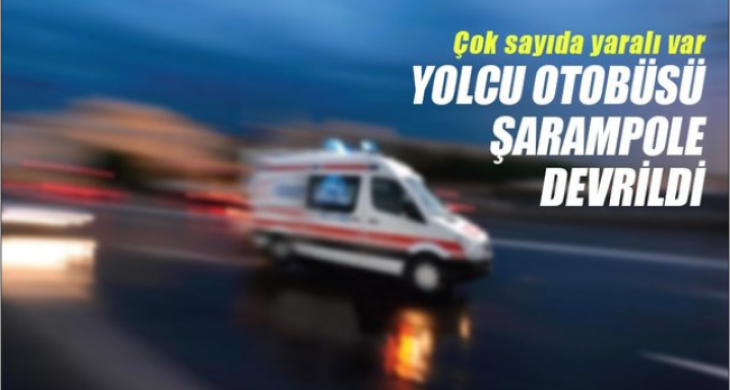 Yolcu Otobüsü devrildi