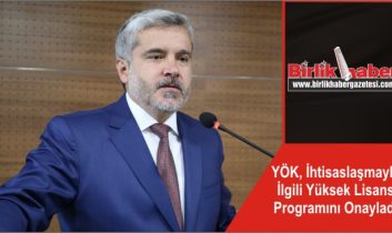 YÖK, İhtisaslaşmayla İlgili Yüksek Lisans Programını Onayladı