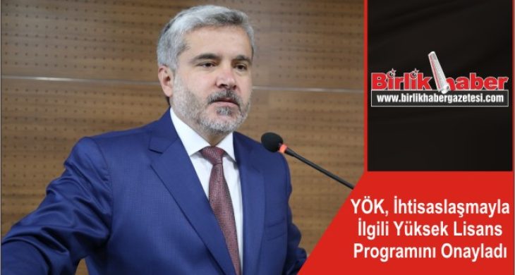 YÖK, İhtisaslaşmayla İlgili Yüksek Lisans Programını Onayladı