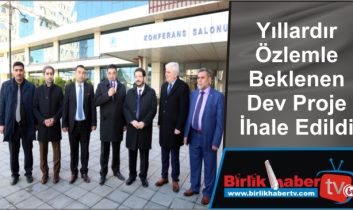 Yıllardır Özlemle Beklenen Dev Proje İhale Edildi