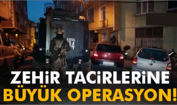 Zehir Tacirlerine şafak operasyonu